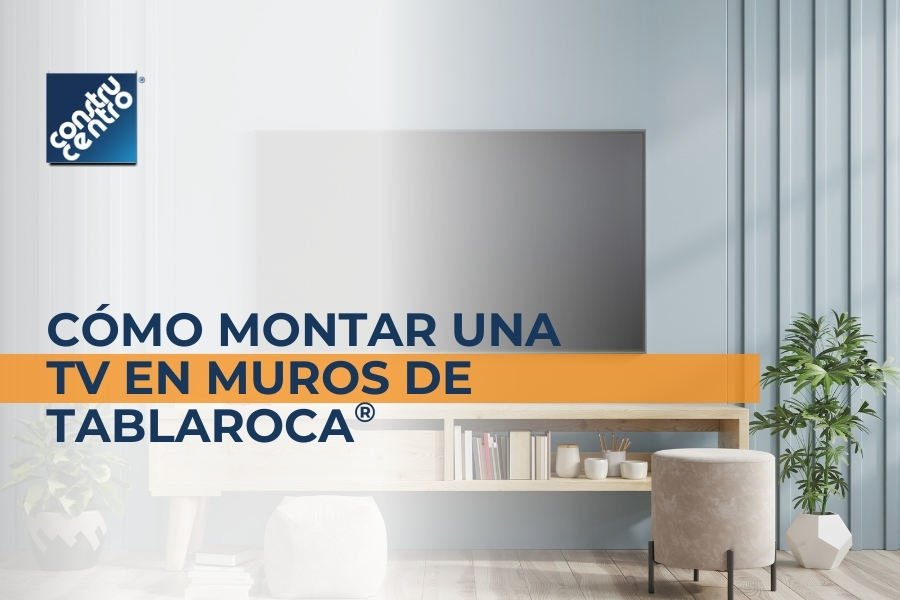 ¿Cómo montar una pantalla de TV sobre tus muros de TABLAROCA®?
