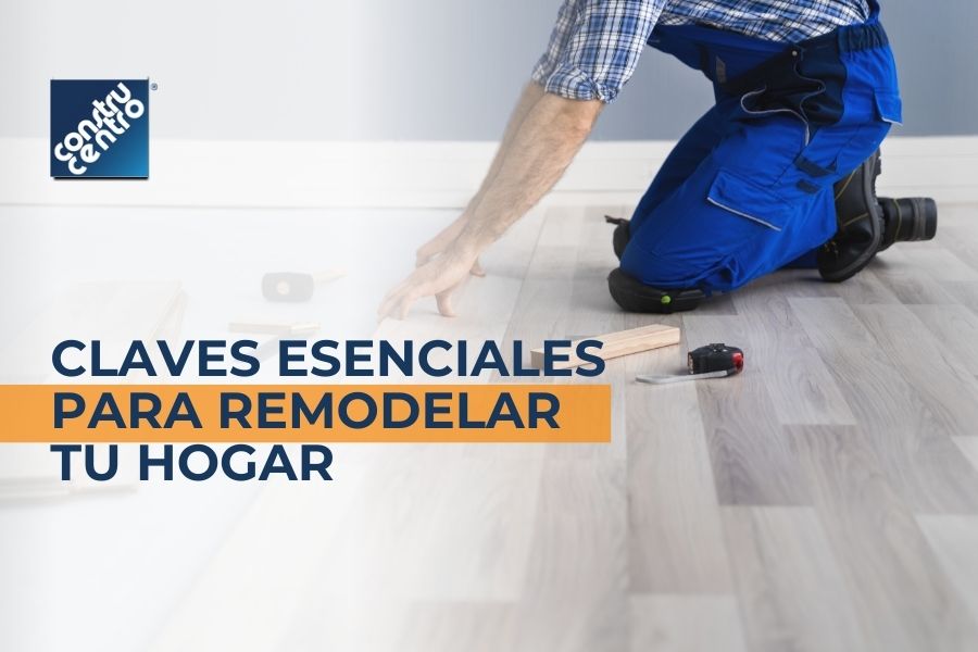 Claves para remodelar tu hogar
