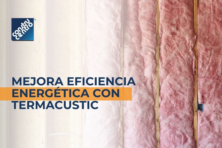 Mejora la eficiencia energética de tus proyectos con TermAcustic