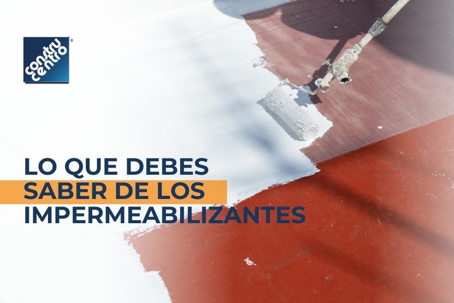 Lo que debes saber de cada tipo de impermeabilizante