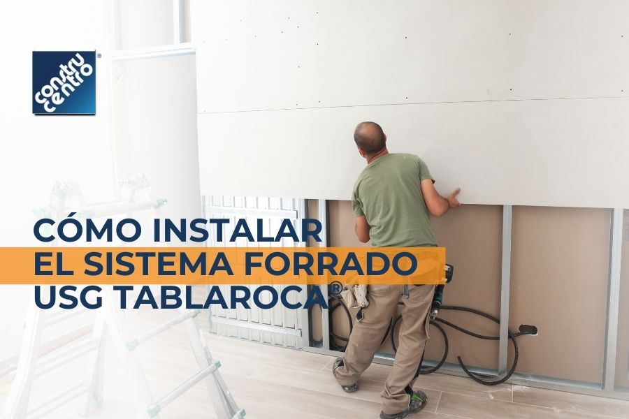 ¿Cómo instalar el Sistema Forrado USG TABLAROCA®?