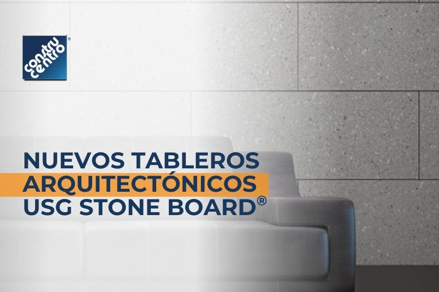 Te presentamos los nuevos tableros arquitectónicos USG STONEBOARD®