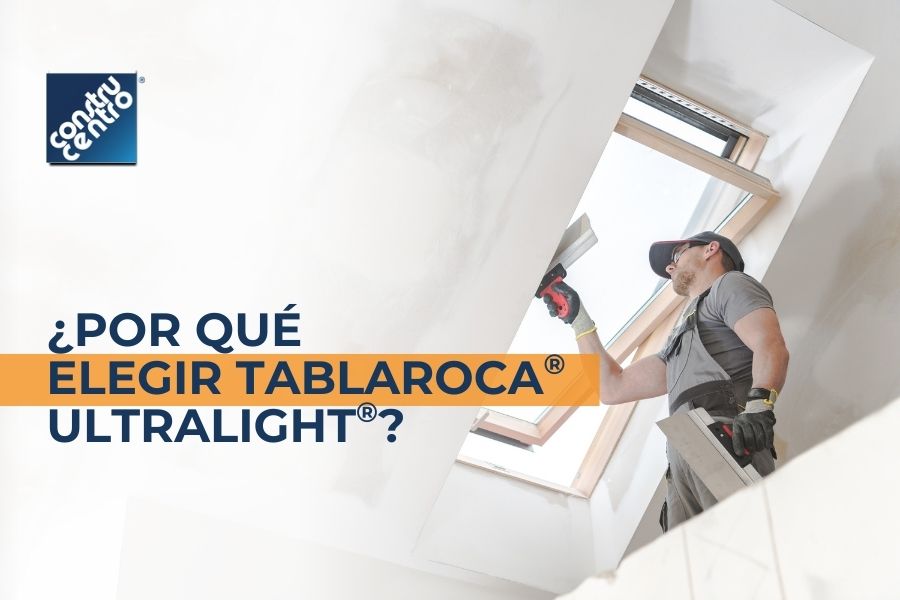 ¿Por qué usar Tablaroca ® Ultralight®?