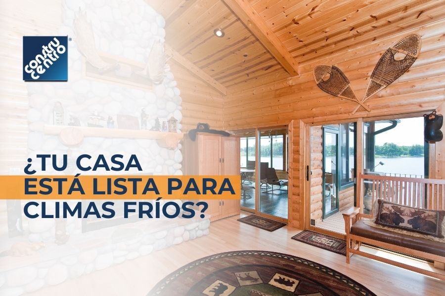 ¿Tu casa está acondicionada para los climas fríos?