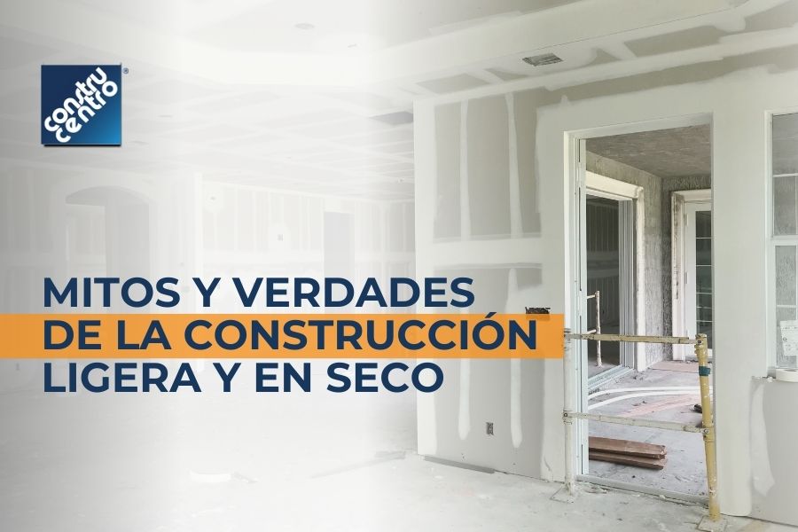 Mitos y verdades de la construcción ligera y en seco