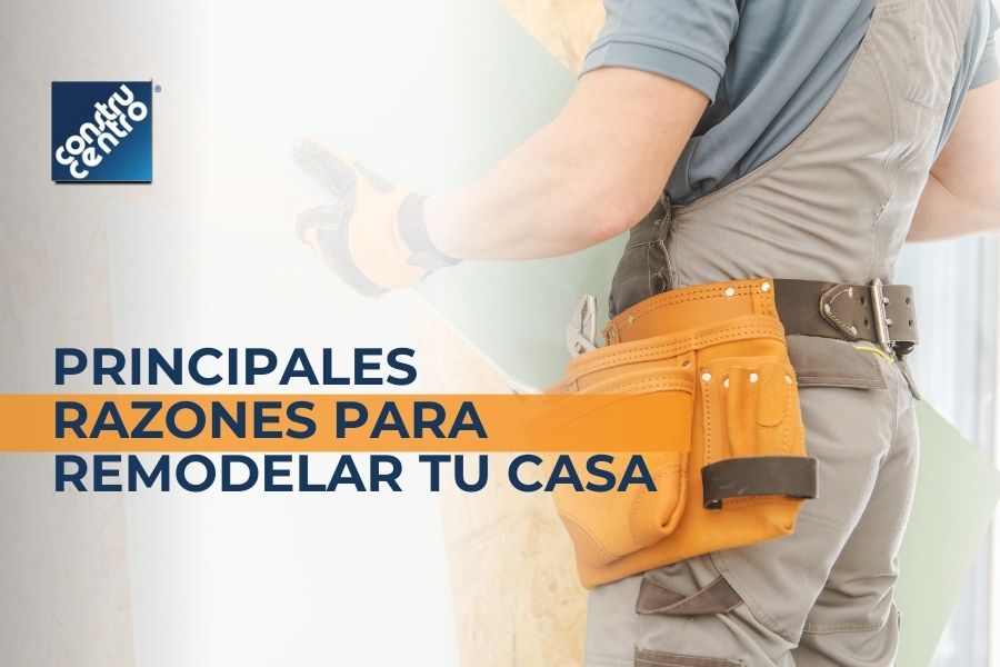 Razones para remodelar tu casa