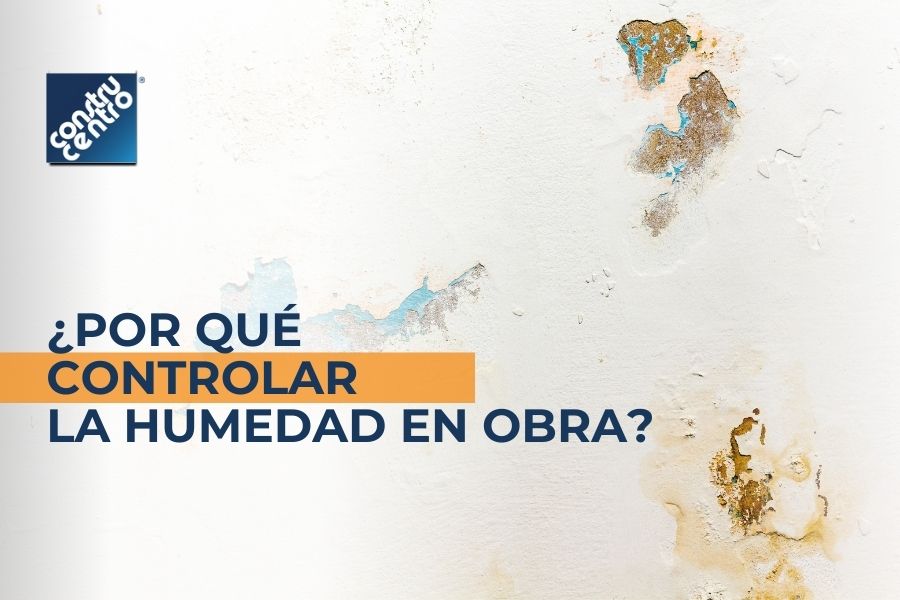 ¿Por qué es importante controlar la humedad en las construcciones?