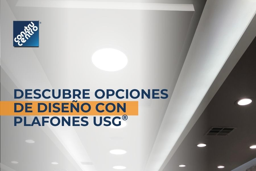 Encuentra diferentes opciones de diseño con los plafones USG